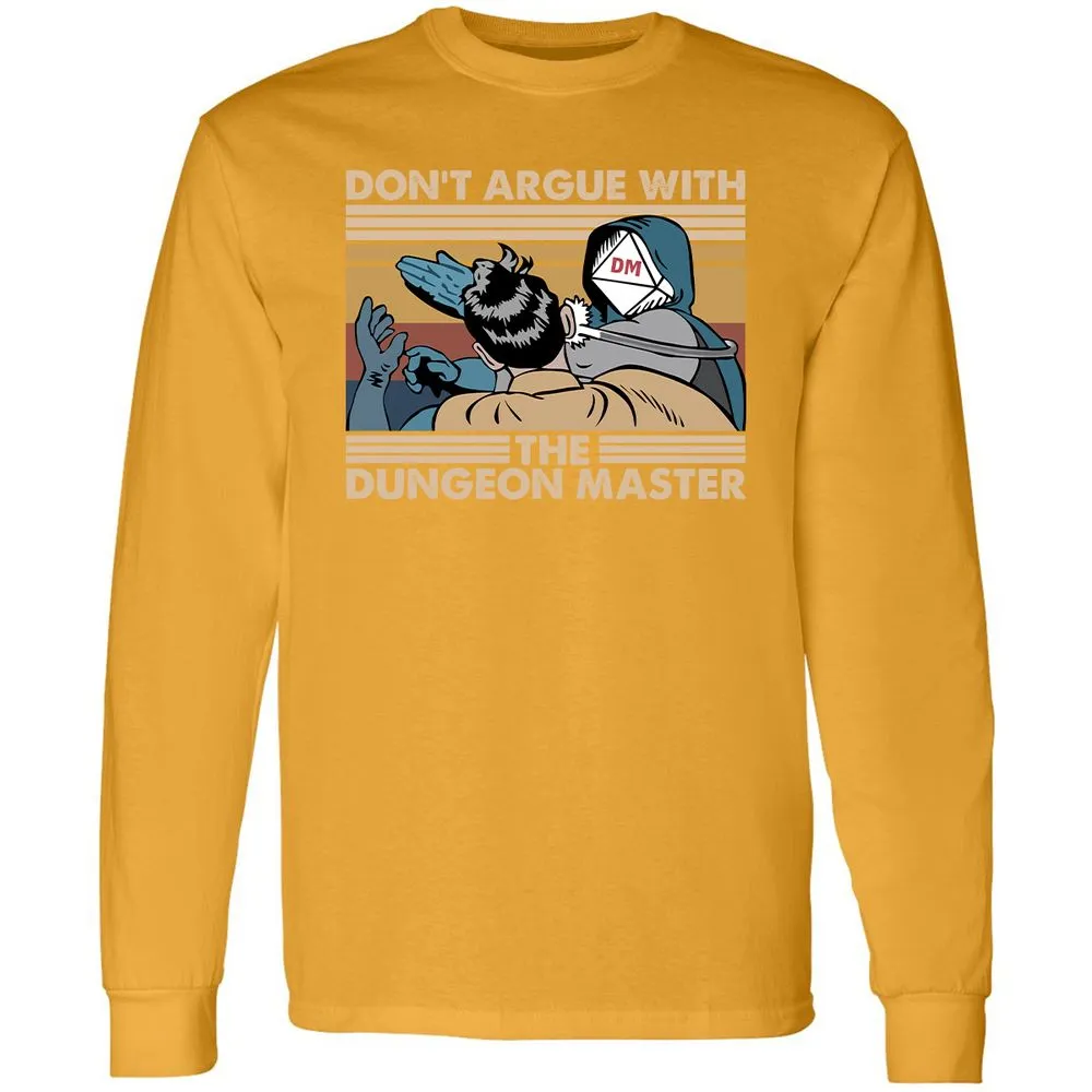 Don't Argue With The DM Long Sleeve T-Shirt - Gold - 9