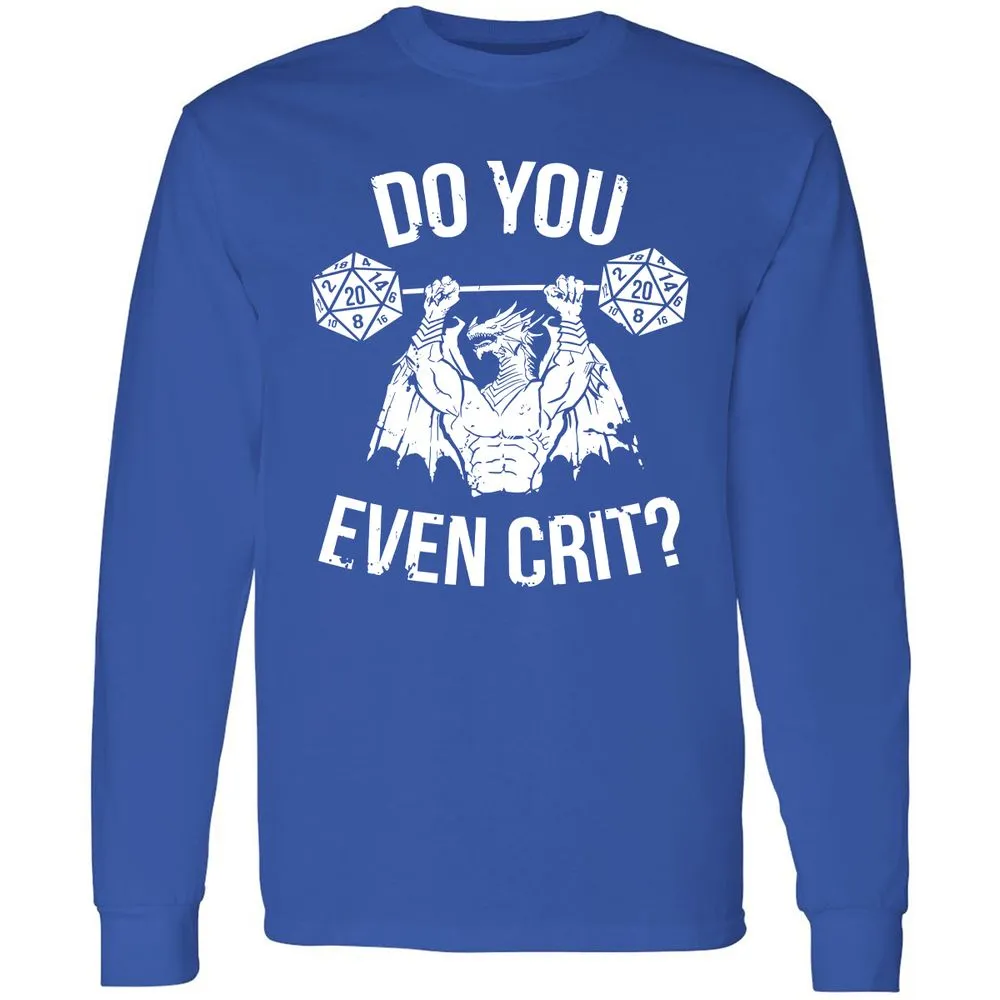 Do You Even Crit Long Sleeve T-Shirt - Royal - 8