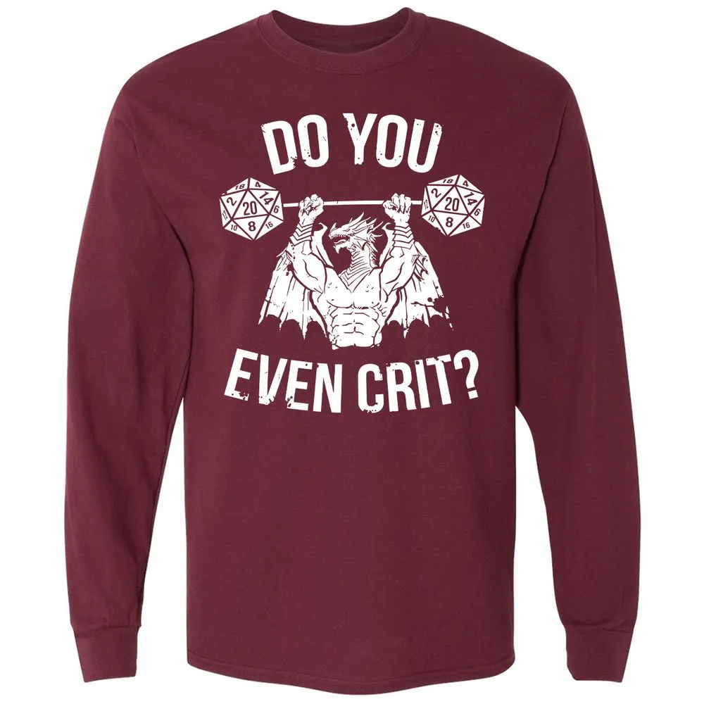 Do You Even Crit Long Sleeve T-Shirt - Maroon - 11
