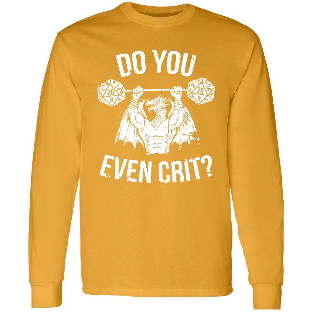 Do You Even Crit Long Sleeve T-Shirt - Gold - 9