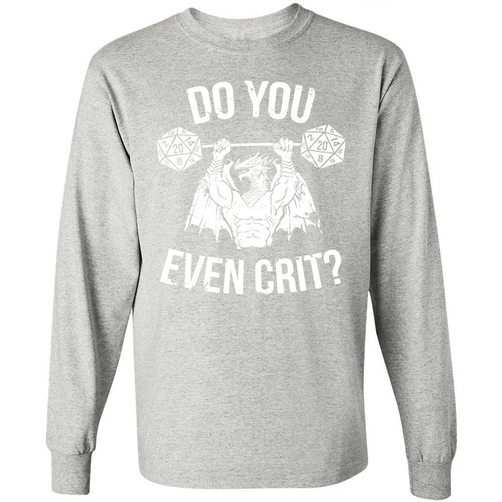 Do You Even Crit Long Sleeve T-Shirt - Ash - 7