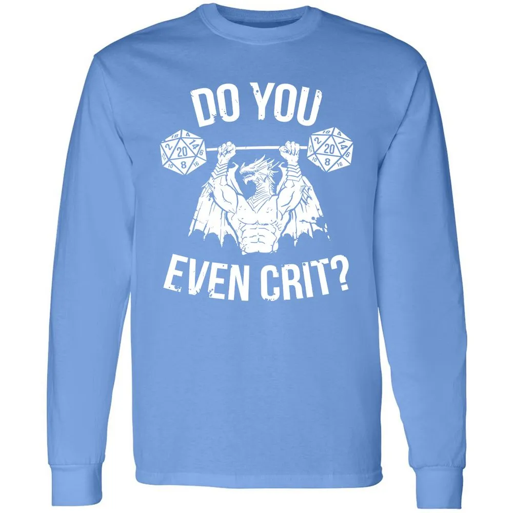 Do You Even Crit Long Sleeve T-Shirt - Carolina Blue - 12