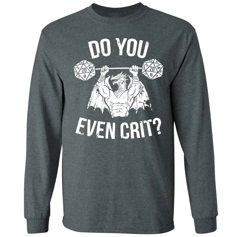 Do You Even Crit Long Sleeve T-Shirt - Dark Heather - 15