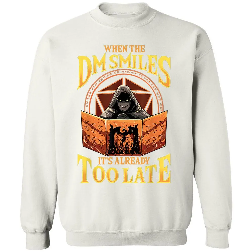 When The Dm Smiles Its Already Too Late Classic Unisex Sweatshirt - White - 12