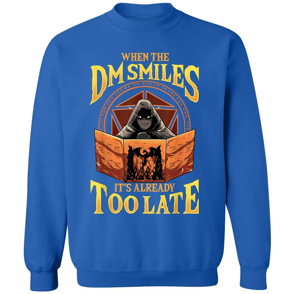 When The Dm Smiles Its Already Too Late Classic Unisex Sweatshirt - Royal - 9