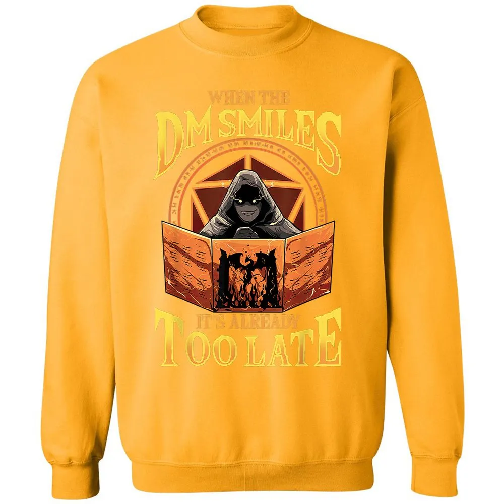 When The Dm Smiles Its Already Too Late Classic Unisex Sweatshirt - Gold - 11