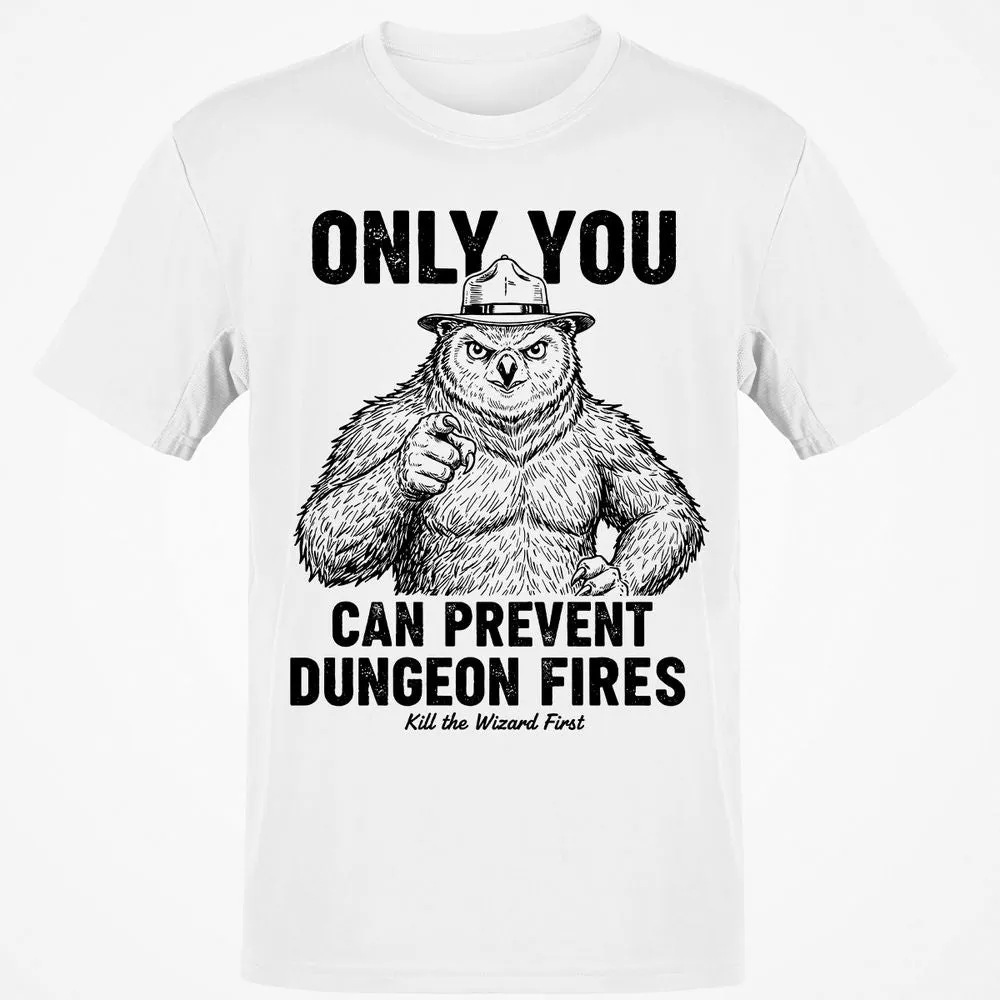 Only You Can Prevent Dungeon Fires - White - 1