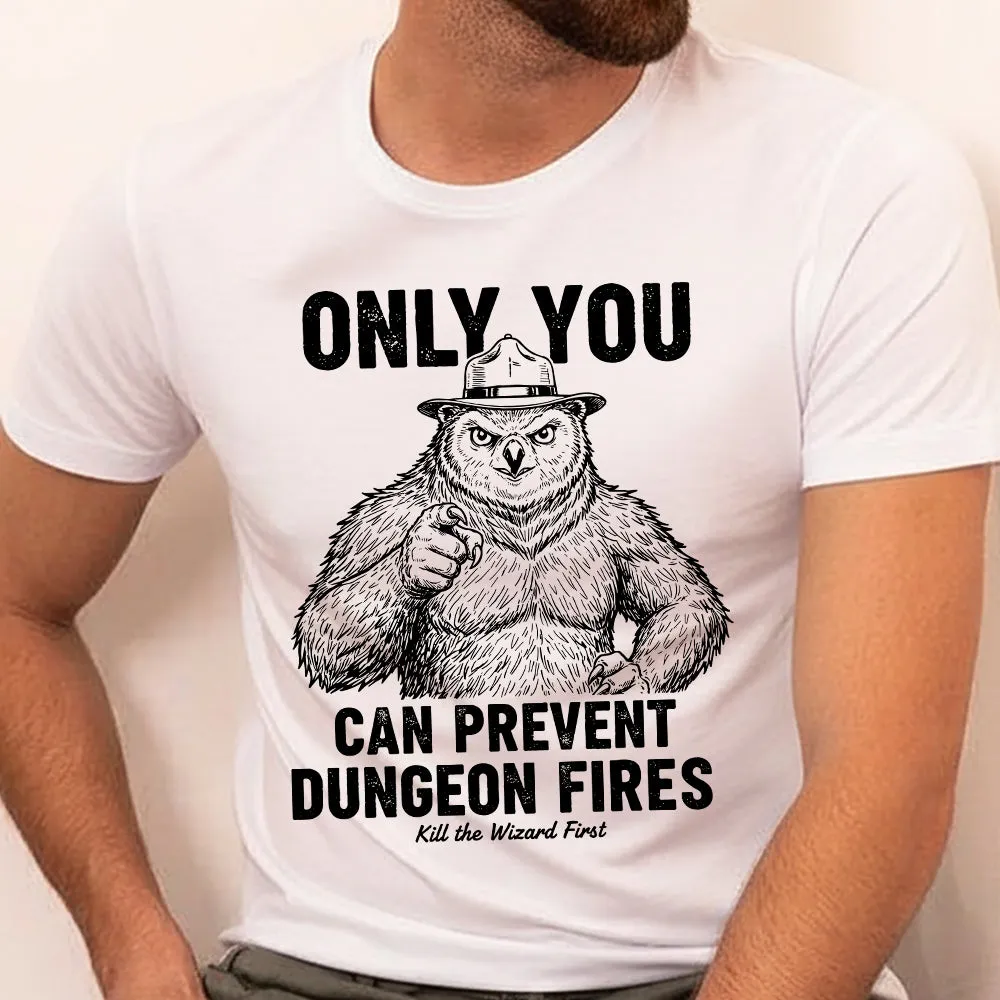 Only You Can Prevent Dungeon Fires Classic Unisex T-Shirt - 1