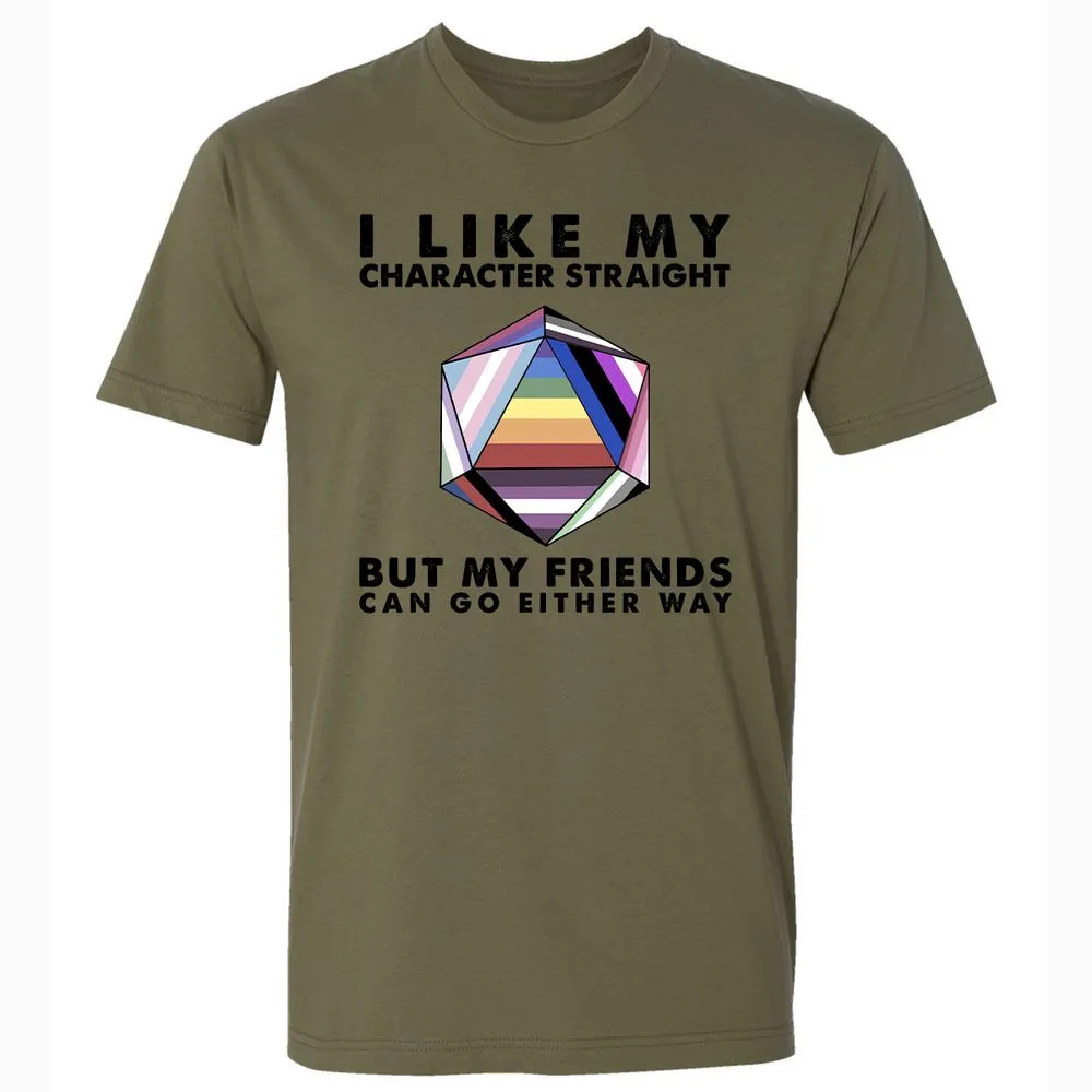 My Character Straight But Friends Can Go Either Way - Military Green - 5