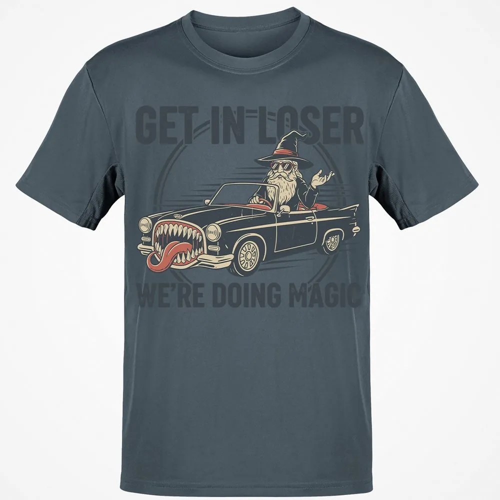 GET IN LOSER, WE’RE DOING MAGIC Classic Unisex T-Shirt - Charcoal - 3