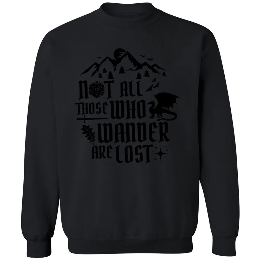 Not All Those Who Wander Are Lost Classic Unisex Sweatshirt - Black - 12