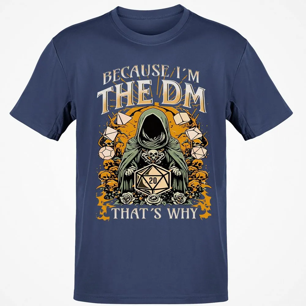 Because I'm DM That's Why Classic Unisex T-Shirt - Navy - 7