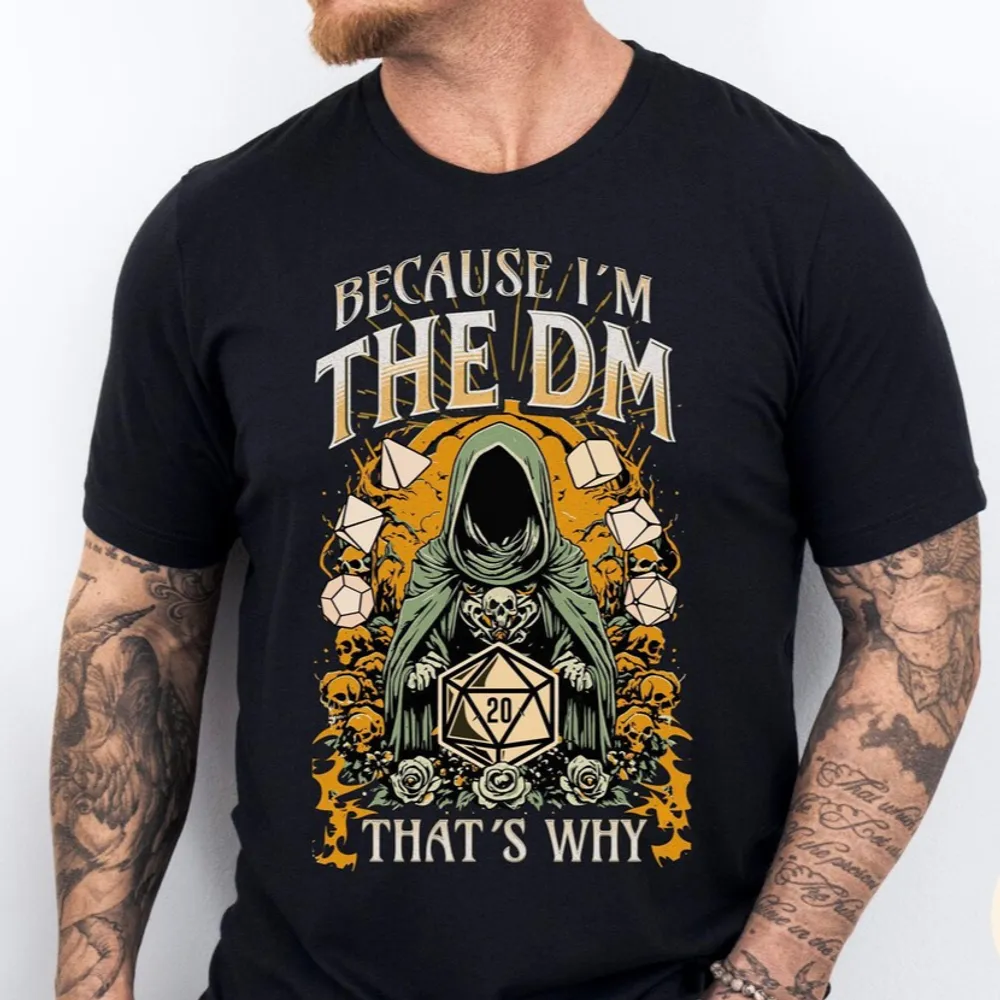 Because I'm DM That's Why Classic Unisex T-Shirt - 1