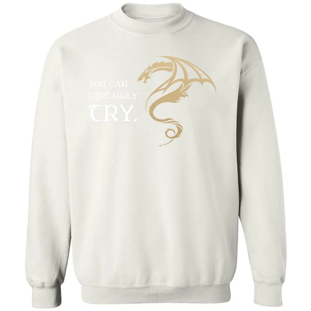 You Can Certainly Try Classic Unisex Sweatshirt - White - 12