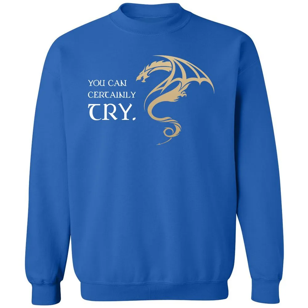 You Can Certainly Try Classic Unisex Sweatshirt - Royal - 9