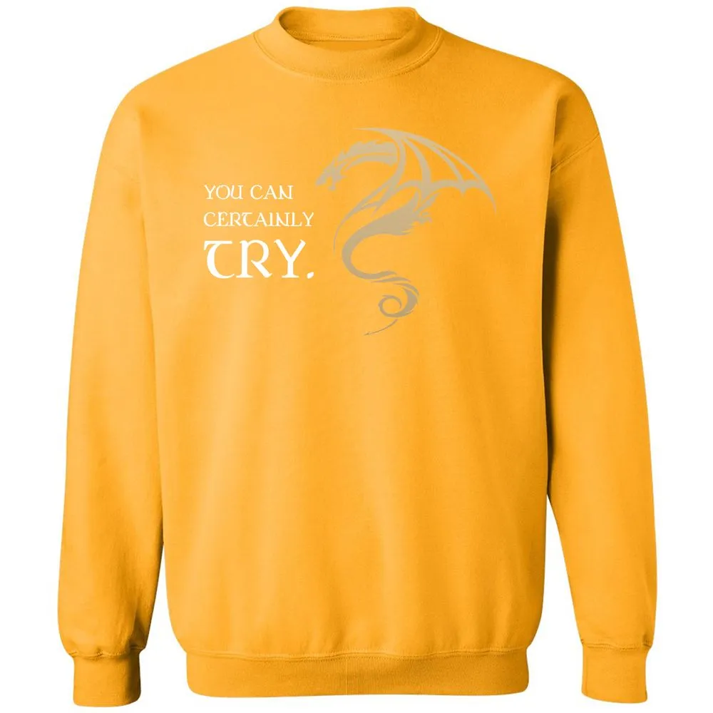You Can Certainly Try Classic Unisex Sweatshirt - Gold - 11