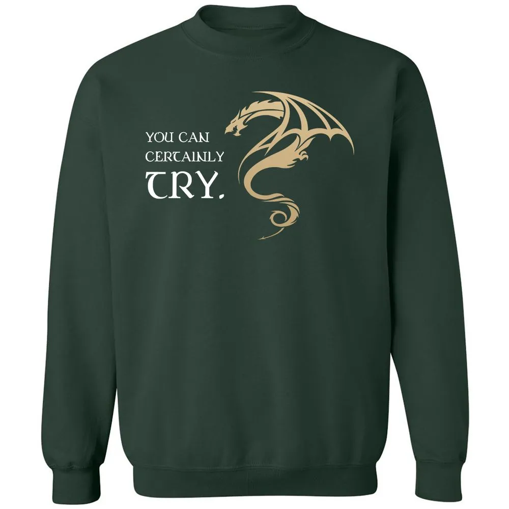 You Can Certainly Try Classic Unisex Sweatshirt - Forest Green - 4