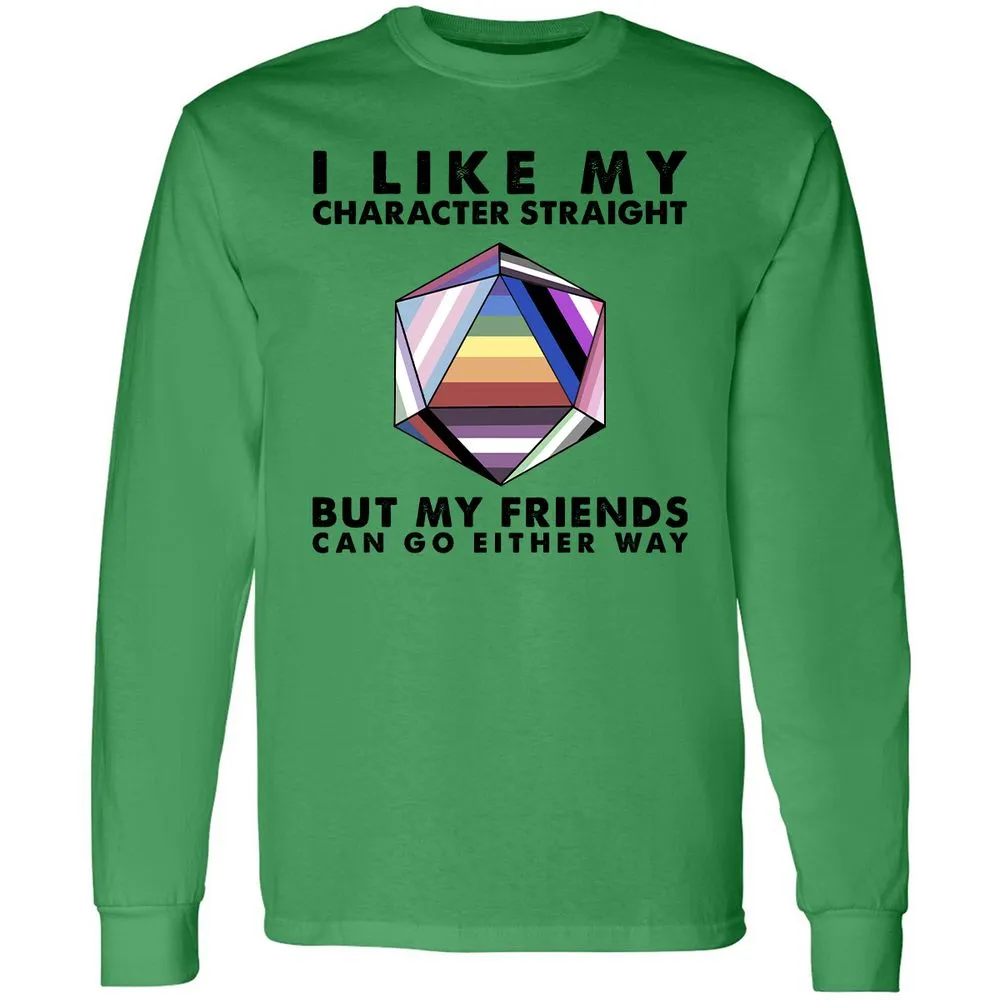 My Character Straight But Friends Can Go Either Way - Irish Green - 10