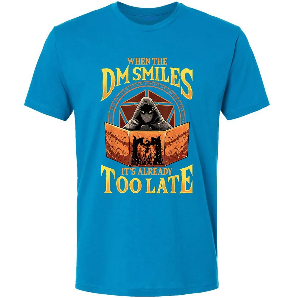 When The Dm Smiles Its Already Too Late Premium Unisex T-Shirt - Turquoise - 16