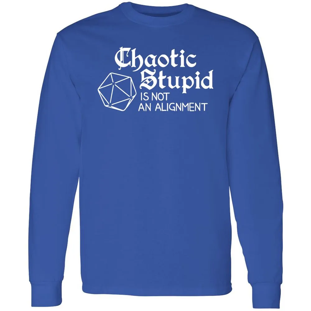 Chaotic Stupid Is Not An Alignment Long Sleeve T-Shirt - Royal - 8