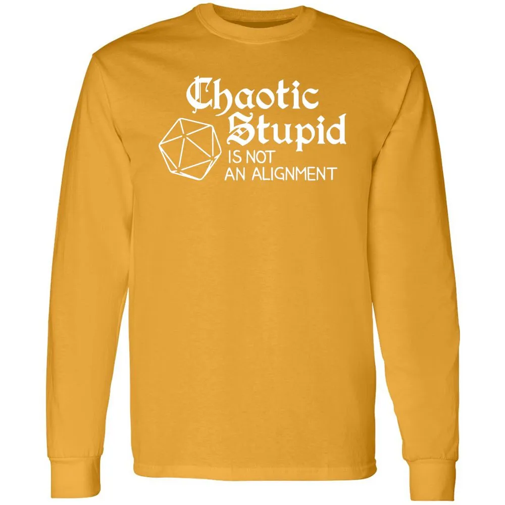 Chaotic Stupid Is Not An Alignment Long Sleeve T-Shirt - Gold - 9