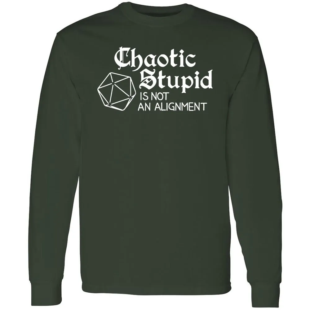 Chaotic Stupid Is Not An Alignment Long Sleeve T-Shirt - Forest Green - 4