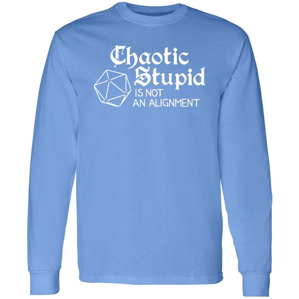 Chaotic Stupid Is Not An Alignment Long Sleeve T-Shirt - Carolina Blue - 12