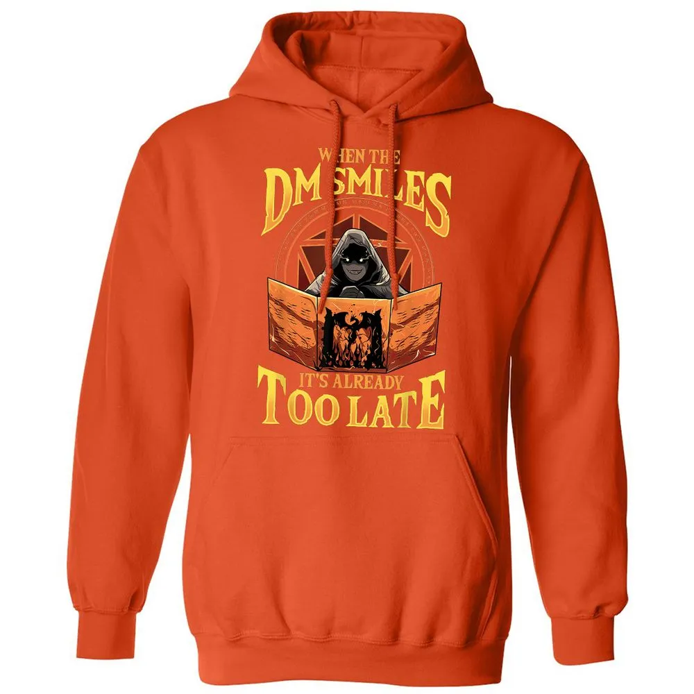 When The Dm Smiles Its Already Too Late Classic Unisex Hoodie - Orange - 10