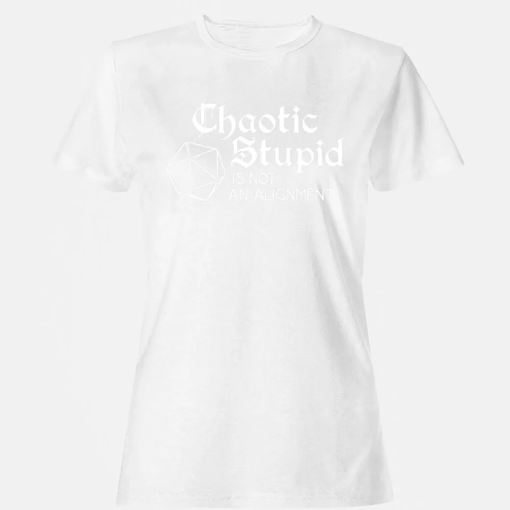 Chaotic Stupid Is Not An Alignment Women's T-Shirt - White - 16