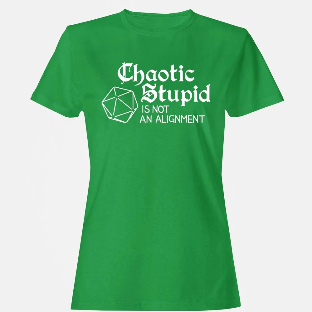 Chaotic Stupid Is Not An Alignment Women's T-Shirt - Irish Green - 7