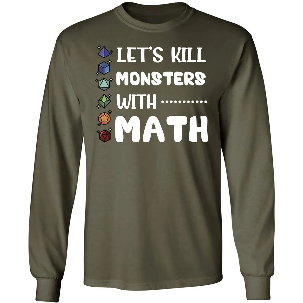 Let's Kill Monsters With Math Long Sleeve T-Shirt - Military Green - 16