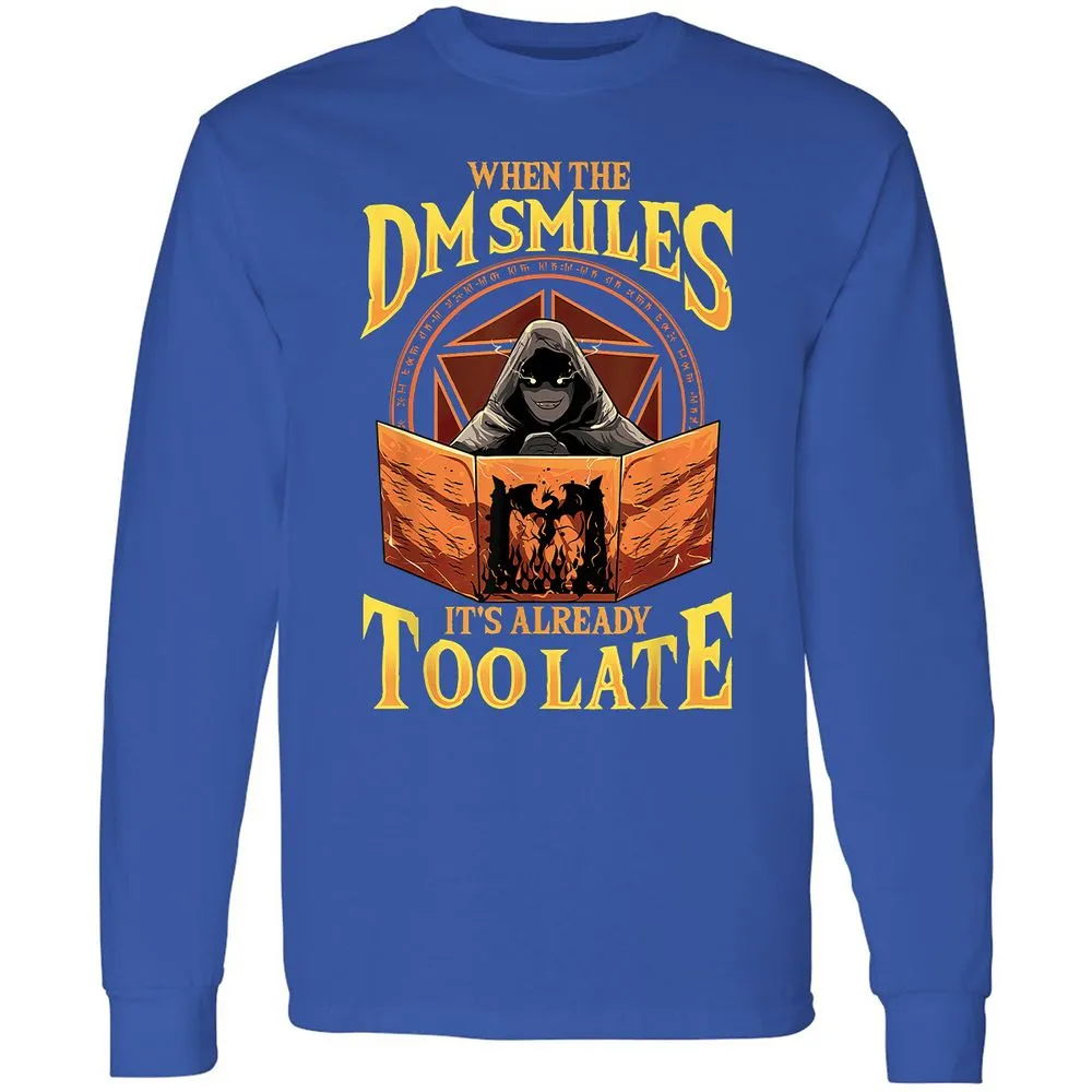 When The Dm Smiles Its Already Too Late Long Sleeve T-Shirt - Royal - 8