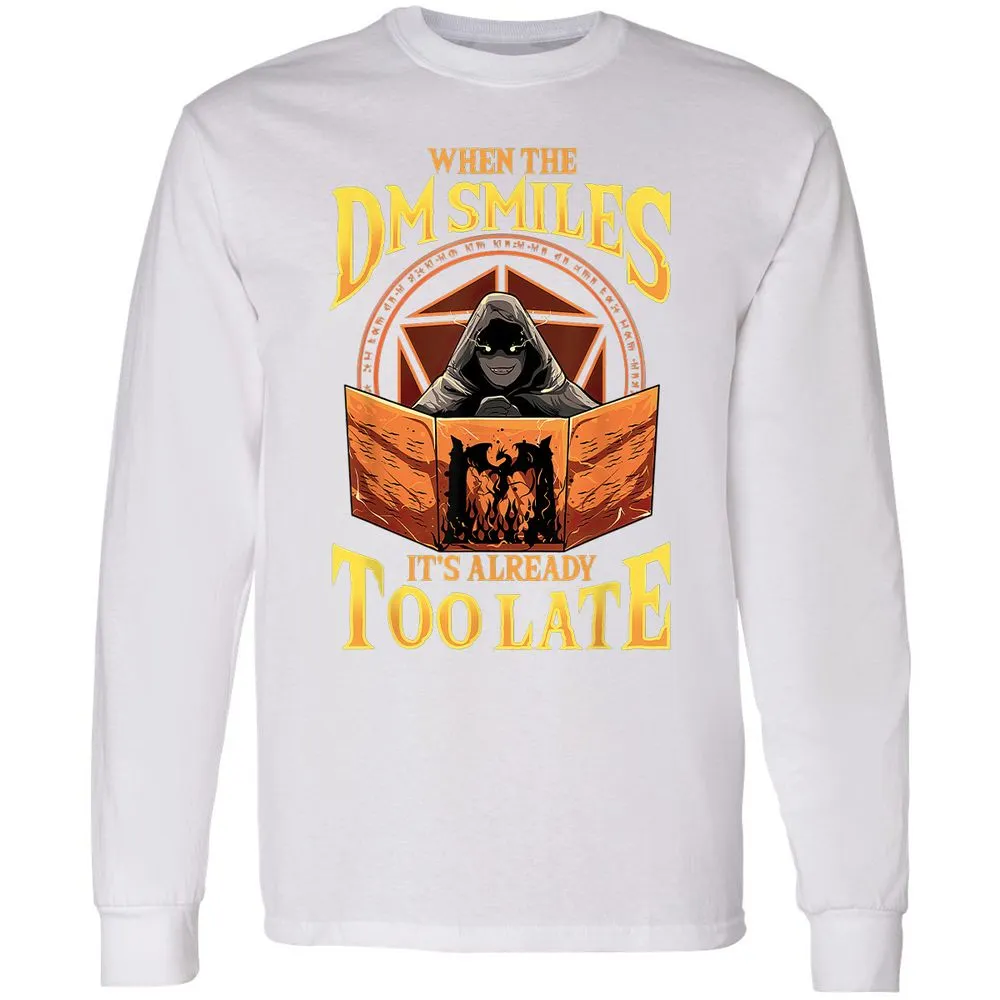 When The Dm Smiles Its Already Too Late Long Sleeve T-Shirt - White - 5