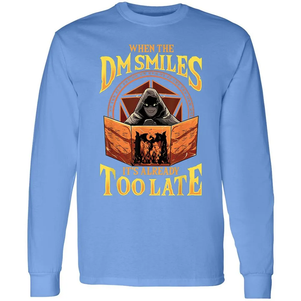 When The Dm Smiles Its Already Too Late Long Sleeve T-Shirt - Carolina Blue - 12
