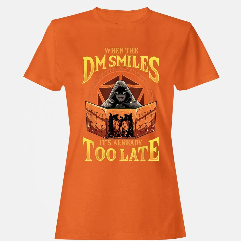 When The Dm Smiles Its Already Too Late Women's T-Shirt - Orange - 11