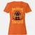 When The Dm Smiles Its Already Too Late Women's T-Shirt - Orange - 11