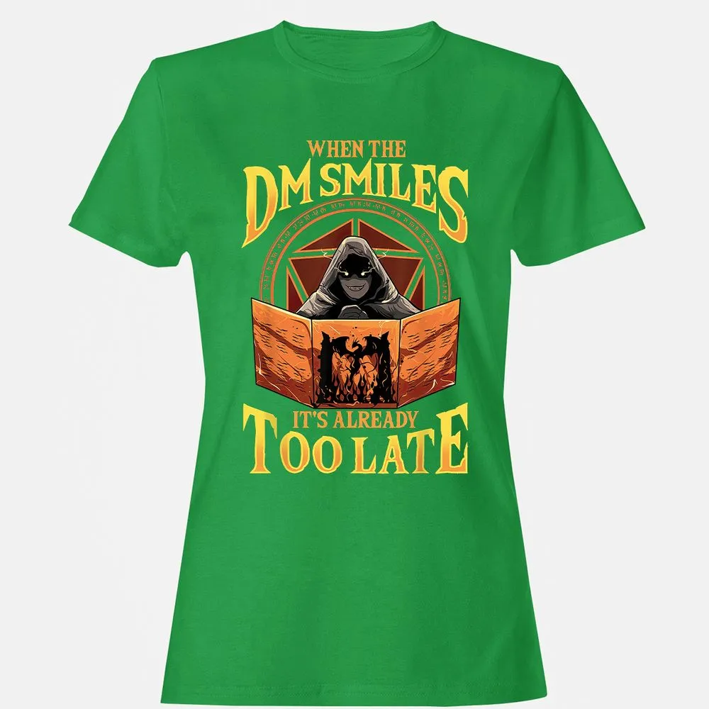 When The Dm Smiles Its Already Too Late Women's T-Shirt - Irish Green - 7