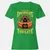 When The Dm Smiles Its Already Too Late Women's T-Shirt - Irish Green - 7