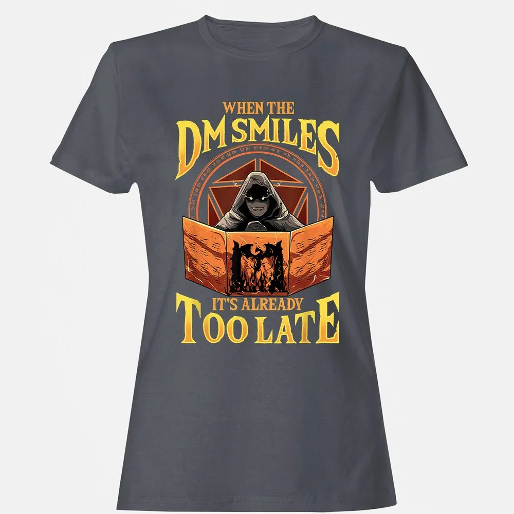 When The Dm Smiles Its Already Too Late Women's T-Shirt - Dark Heather - 5