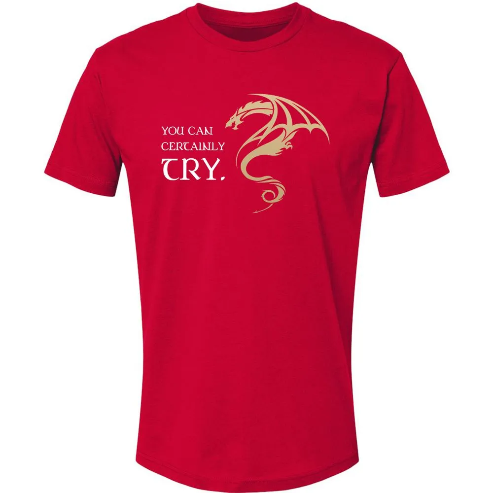 You Can Certainly Try Premium Unisex T-Shirt - Red - 6