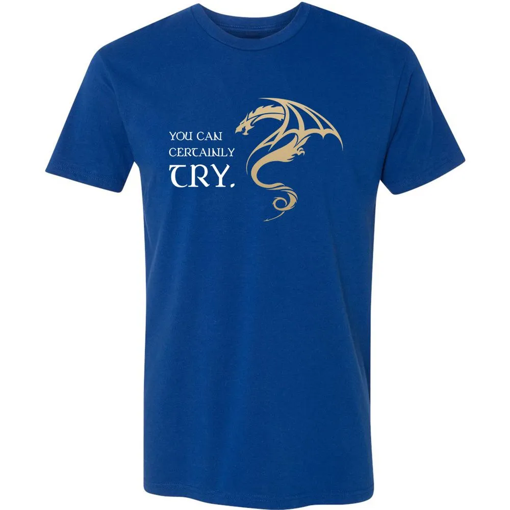 You Can Certainly Try Premium Unisex T-Shirt - Royal - 10