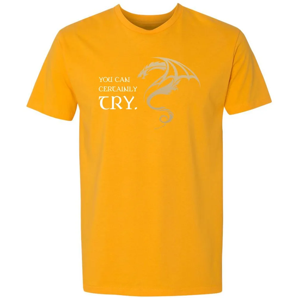 You Can Certainly Try Premium Unisex T-Shirt - Gold - 12