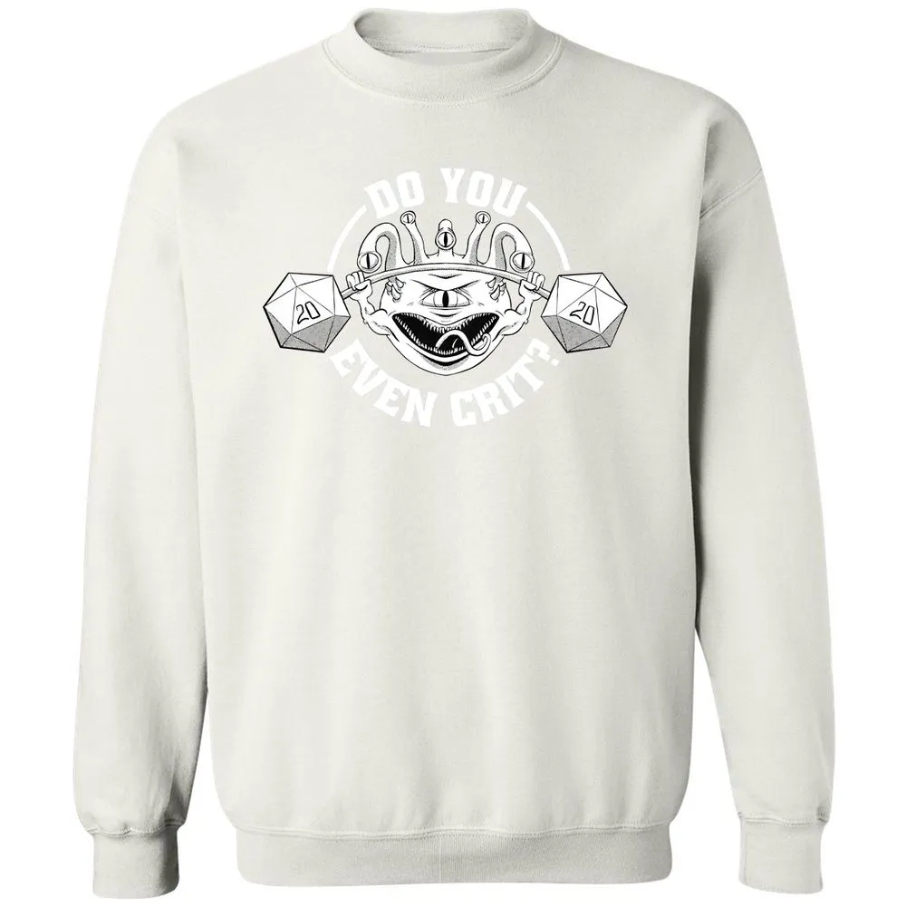 Do You Even Crit Classic Unisex Sweatshirt - White - 12