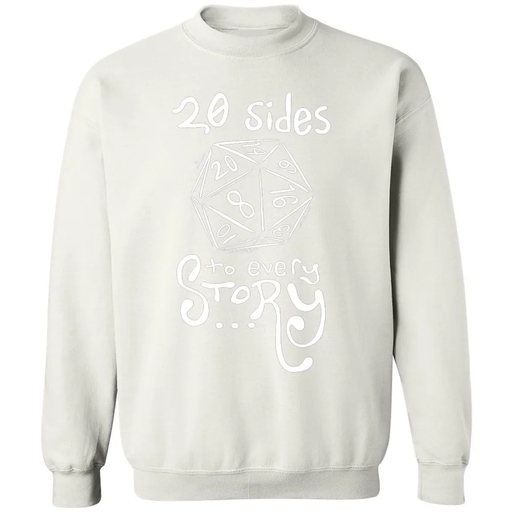 20 Sides to Every Story Classic Unisex Sweatshirt - White - 12