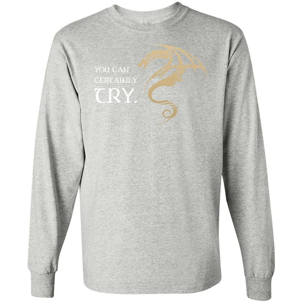 You Can Certainly Try Long Sleeve T-Shirt - Ash - 7