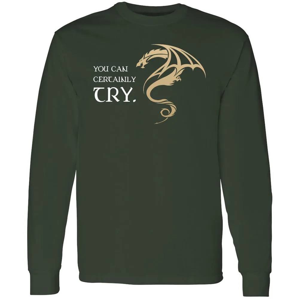 You Can Certainly Try Long Sleeve T-Shirt - Forest Green - 4