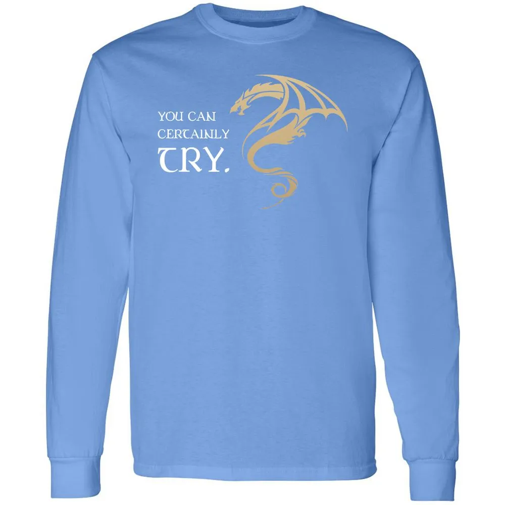 You Can Certainly Try Long Sleeve T-Shirt - Carolina Blue - 12