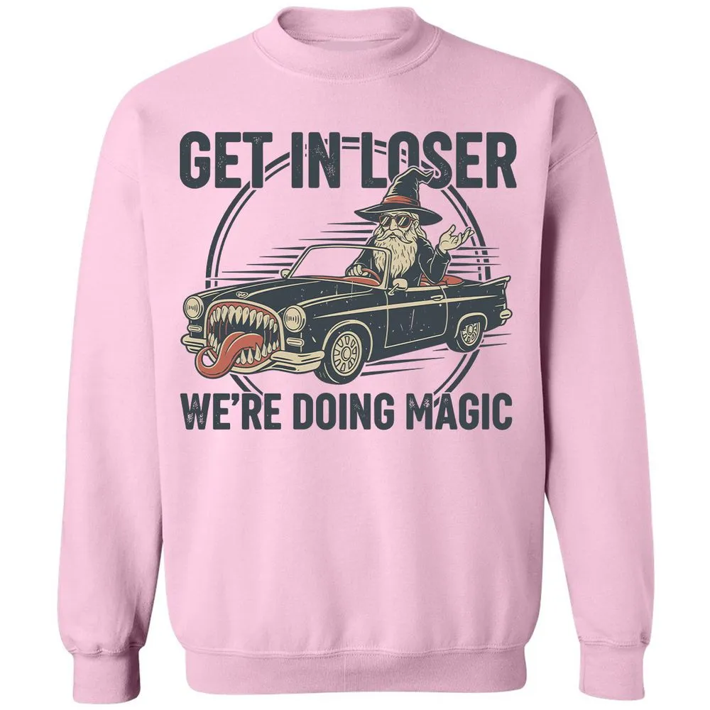 GET IN LOSER, WE’RE DOING MAGIC Classic Unisex Sweatshirt - Light Pink - 3