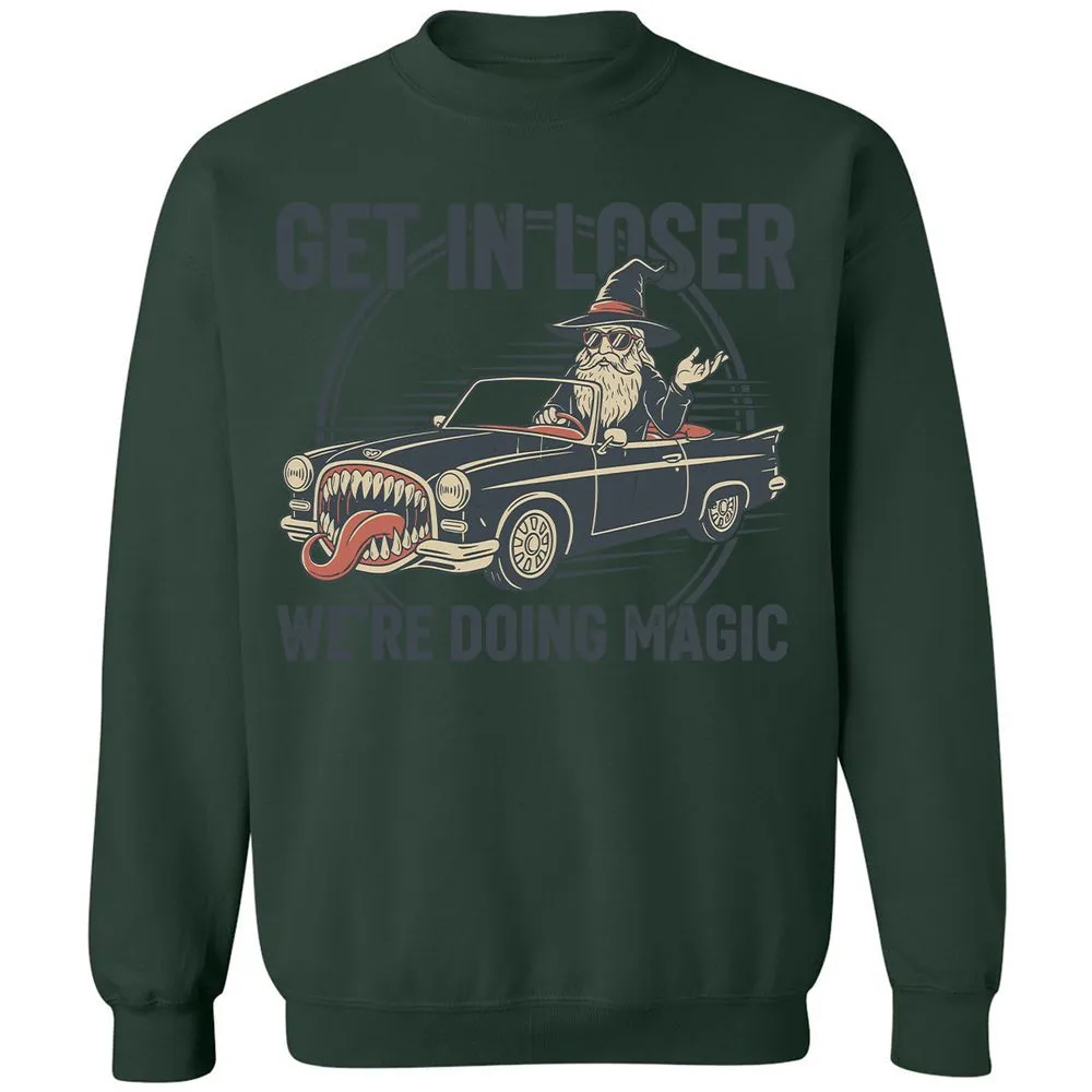 GET IN LOSER, WE’RE DOING MAGIC Classic Unisex Sweatshirt - Forest Green - 4
