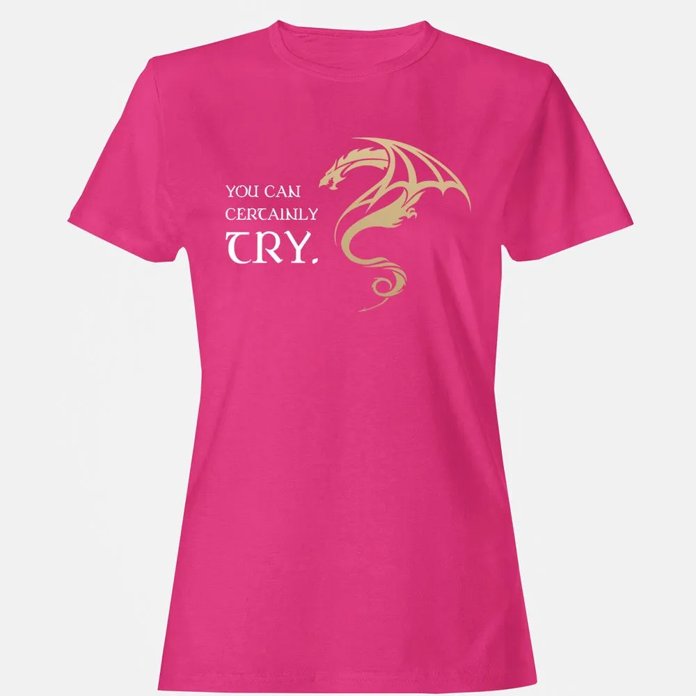 You Can Certainly Try Women's T-Shirt - Heliconia - 6